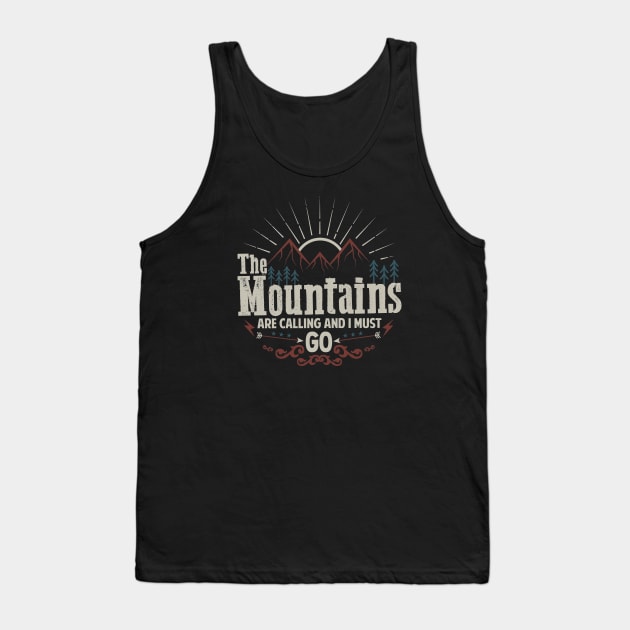 The mountains are calling and i must go Tank Top by Tesszero